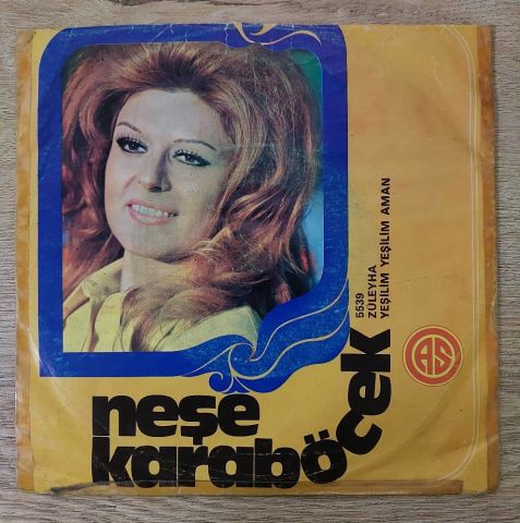 Neşe Karaböcek – Züleyha / Yeşilim Yeşilim Aman 45LİK PLAK