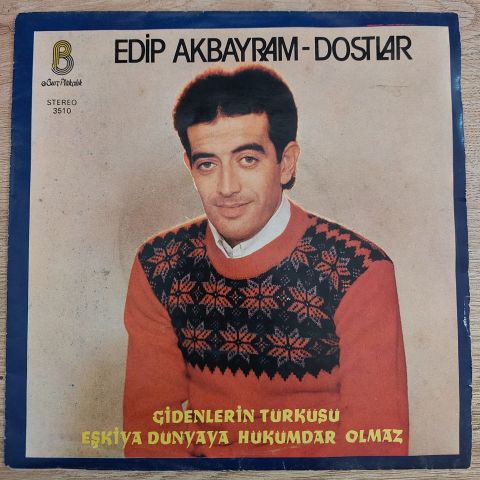 EDİP AKBAYRAM - EŞKİYA DÜNYAYA HÜKÜMDAR OLMAZ 45LİK PLAK