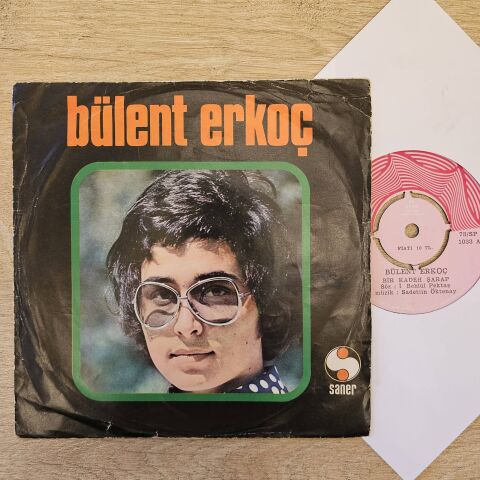 Bülent Erkoç – Bir Kadeh Şarap / Tövbeler Tövbesi 45LİK PLAK