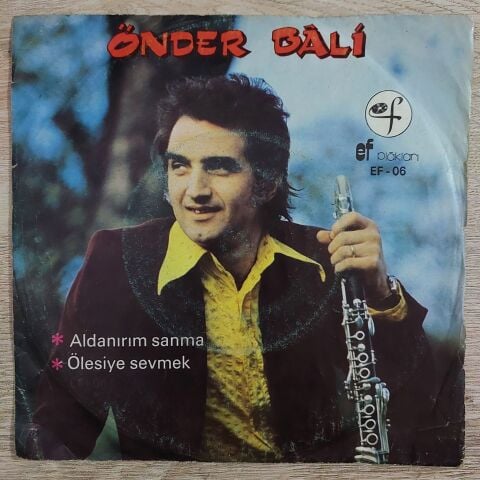 Önder Bali – Aldanırım Sanma / Ölesiye Sevmek 45LİK PLAK
