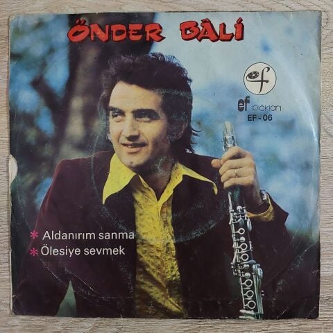 Önder Bali – Aldanırım Sanma / Ölesiye Sevmek 45LİK PLAK