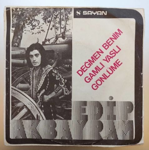 Edip Akbayram & Dostlar – Değmen Benim Gamlı Yaslı Gönlüme / Yakar İnceden İnceden 45LİK PLAK...