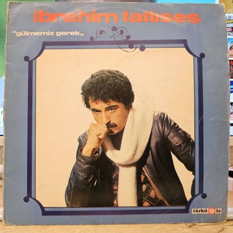 İbrahim Tatlıses – Gülmemiz Gerek LP PLAK