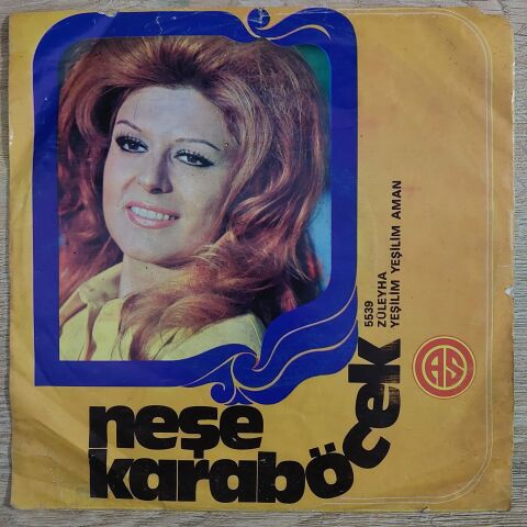 Neşe Karaböcek – Züleyha / Yeşilim Yeşilim Aman 45LİK PLAK