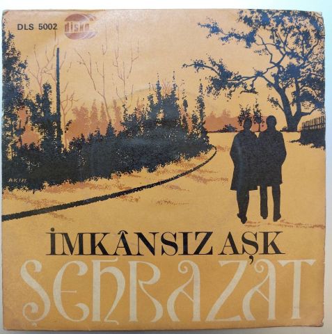 Şehrazat – İmkansız Aşk / Beni Unutma 45LİK PLAK