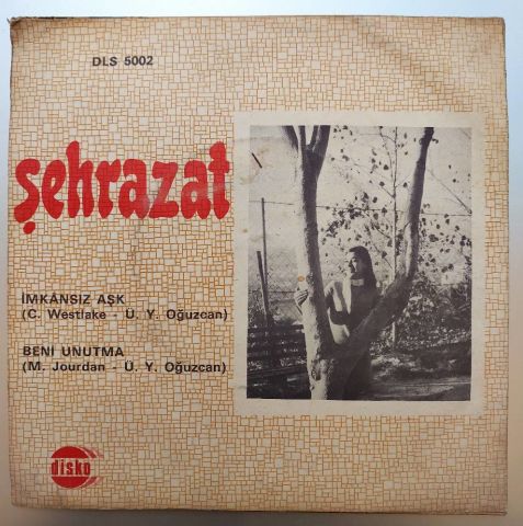 Şehrazat – İmkansız Aşk / Beni Unutma 45LİK PLAK