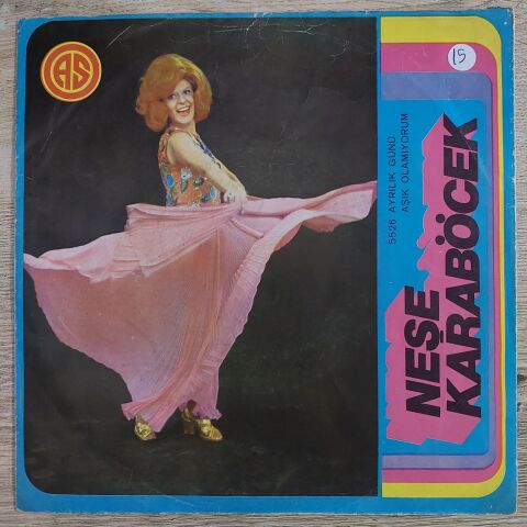 Neşe Karaböcek – Ayrılık Günü / Aşık Olamıyorum 45LİK PLAK