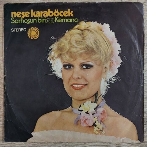Neşe Karaböcek – Sarhoşun Biri / Kemanci 45LİK PLAK