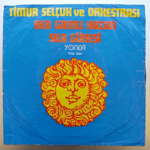 Timur Selçuk Ve Orkestrası – Sıla Güneşi / Ben Gamlı Hazan 45LİK PLAK