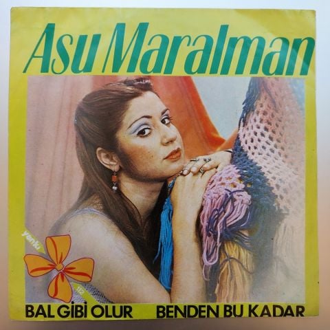 Asu Maralman – Bal Gibi Olur / Benden Bu Kadar 45LİK PLAK