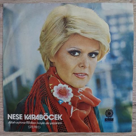 Neşe Karaböcek – Allah Aşkına / Ben Böylede Yaşarım 45LİK PLAK