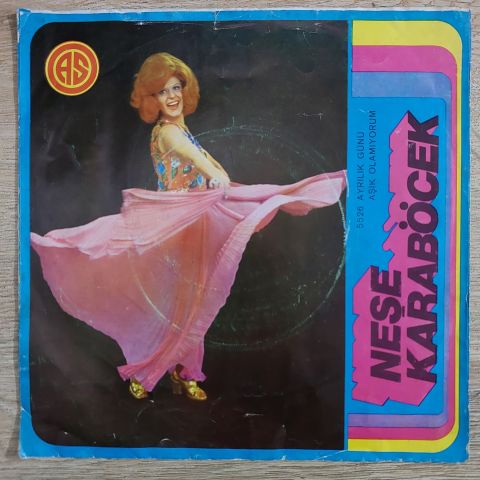 Neşe Karaböcek – Ayrılık Günü / Aşık Olamıyorum 45LİK PLAK