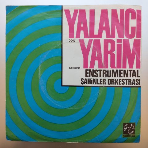 Şahinler Orkestrası – Çarşambayı Sel Aldı / Yalancı Yarim 45LİK PLAK