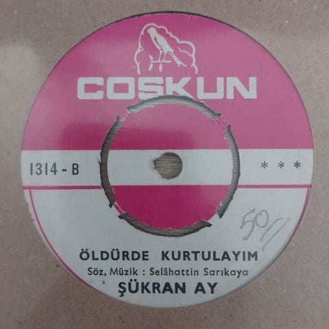 ŞÜKRAN AY - ÖLDÜRDE KURTULAYIM 45LİK PLAK