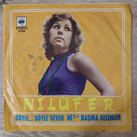 Nilüfer – Söyle Söyle Sever Mi / Başıma Gelenler 45LİK PLAK