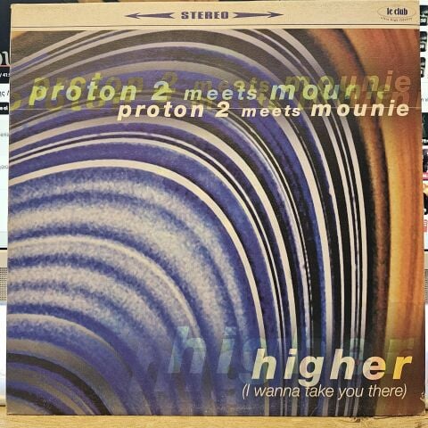 Proton 2 Meets Mounie – Higher (I Wanna Take You There) LP PLAK