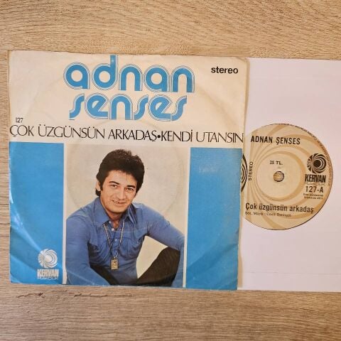 ADNAN ŞENSES - ÇOK ÜZGÜNSÜN ARKADAŞ 45LİK PLAK