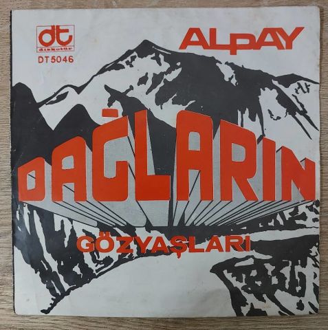Alpay – Dağların Gözyaşları / Ağa Düşen Kadın 45LİK PLAK