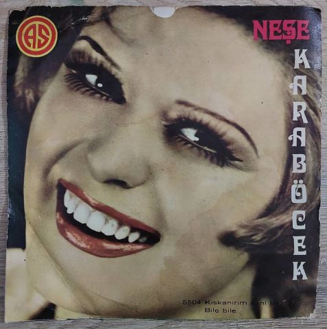 Neşe Karaböcek – Bile Bile / Kıskanırım Seni Ben 45LİK PLAK