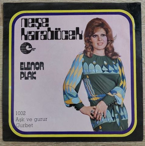 Neşe Karaböcek – Aşk ve Gurur / Gurbet 45LİK PLAK