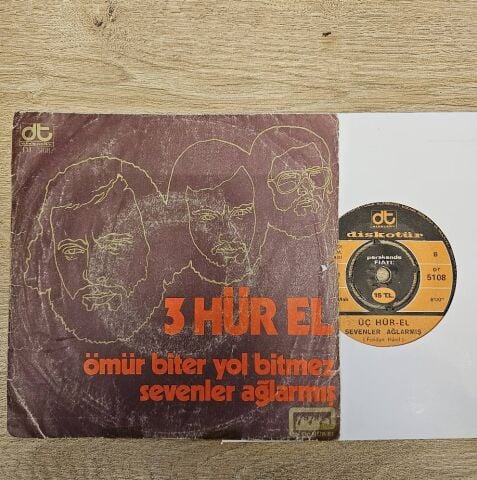 3 Hür El – Ömür Biter Yol Bitmez / Sevenler Ağlarmış 45LİK PLAK