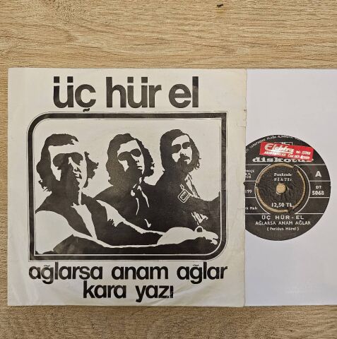 Üç Hür El – Ağlarsa Anam Ağlar / Kara Yazı 45LİK PLAK