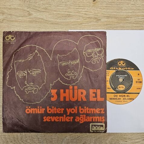3 Hür El – Ömür Biter Yol Bitmez / Sevenler Ağlarmış 45LİK PLAK