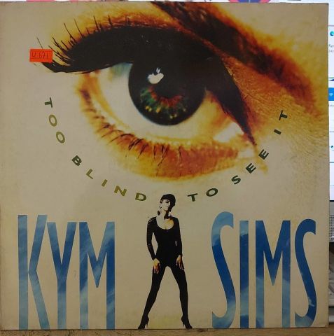 Kym Sims – Too Blind To See It LP PLAK