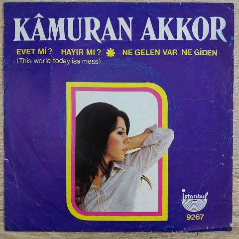 Kamuran Akkor – Ne Gelen Var Ne Giden / Evet Mi Hayır Mı 45LİK PLAK