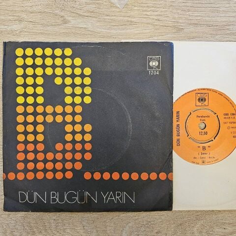DÜN BUGÜN YARIN - A B 45LİK PLAK