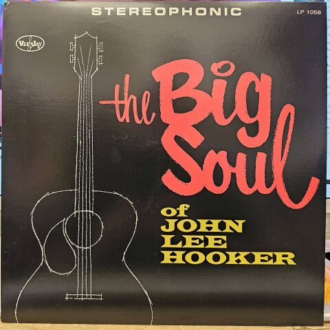 John Lee Hooker – The Big Soul Of John Lee Hooker LP PLAK