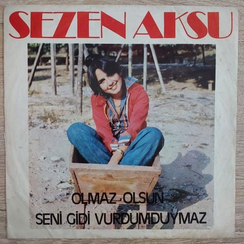 ﻿Sezen Aksu – Olmaz Olsun / Seni Gidi Vurdumduymaz 45LİK PLAK