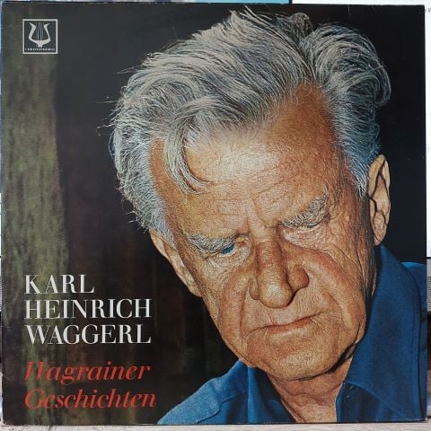 Karl Heinrich Waggerl – Liest Wagrainer Geschichten LP PLAK