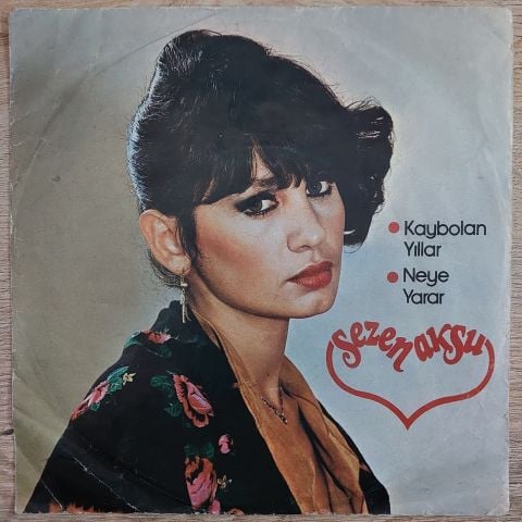 Sezen Aksu – Kaybolan Yıllar / Neye Yarar 45LİK PLAK