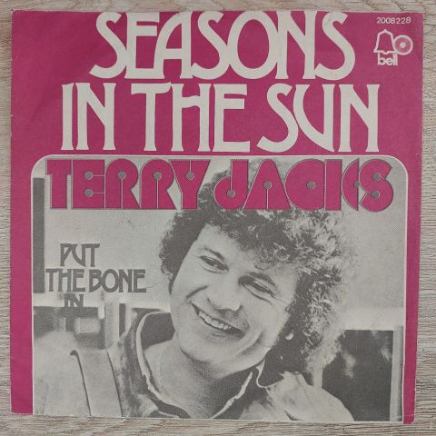 Terry Jacks – Seasons In The Sun ''Le Moribond'' / Put The Bone In 45LİK PLAK