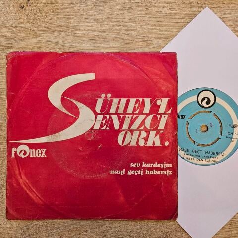 Süheyl Denizci Ork. – Sev Kardeşim / Nasıl Geçti Habersiz 45LİK PLAK
