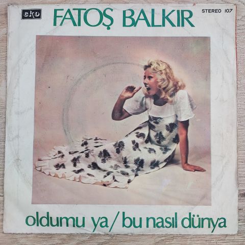 FATOŞ BALKIR - BU NASIL DÜNYA 45LİK PLAK