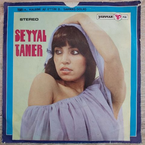 Seyyal Taner – Kalbimi Af Ettim / Sarmaş Dolaş 45LİK PLAK