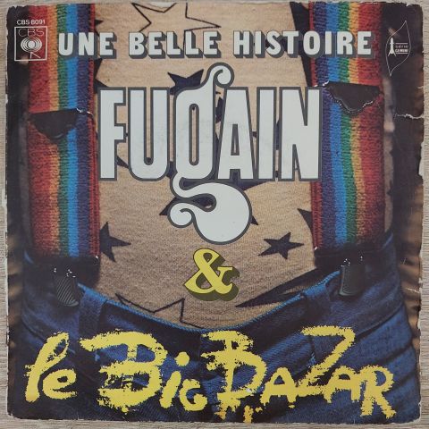 Fugain & Le Big Bazar – Une Belle Histoire 45LİK PLAK