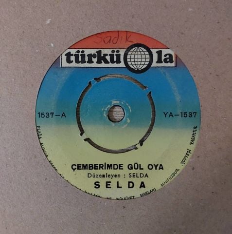 Selda – Çemberimde Gül Oya / Toprak Olunca 45LİK PLAK