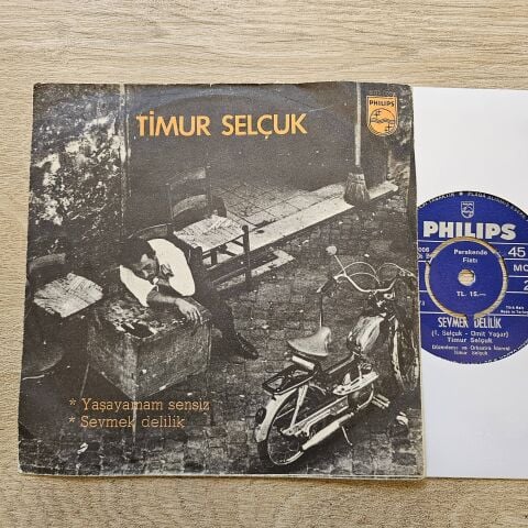 Timur Selçuk – Yaşayamam Sensiz / Sevmek Delilik 45LİK PLAK