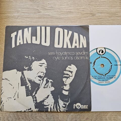 Tanju Okan – Seni Hayatımca Sevdim / Öyle Sarhoş Olsam Ki 45LİK PLAK