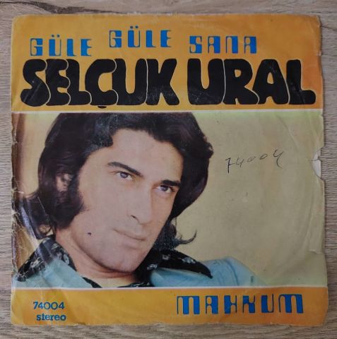 Selçuk Ural – Güle Güle Sana / Mahkum 45LİK PLAK