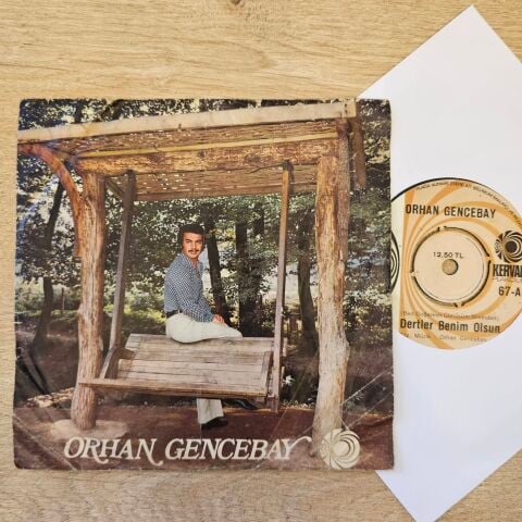 Orhan Gencebay – Dertler Benim Olsun / Gönül 45LİK PLAK