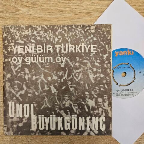 Ünol Büyükgönenç – Yeni Bir Türkiye / Oy Gülüm Oy 45LİK PLAK