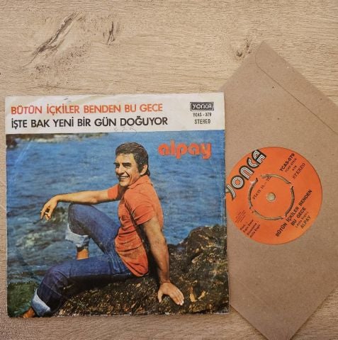 Alpay – Bütün İçkiler Benden Bu Gece / İşte Bak Yeni Bir Gün Doğuyor 45LİK PLAK...