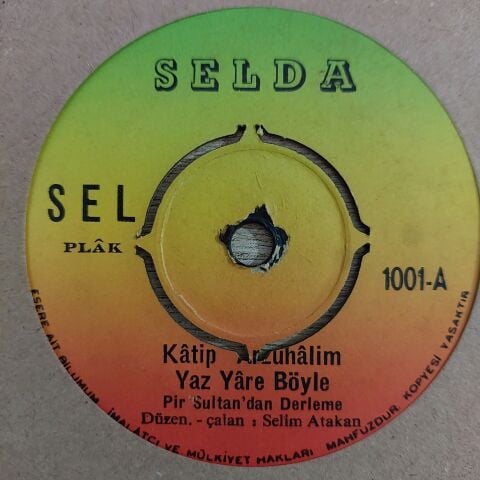 Selda Bağcan – Katip Arzuhalim Yaz Yare Böyle / Maphushane İçinde Mermerden Direk 45LİK PLAK