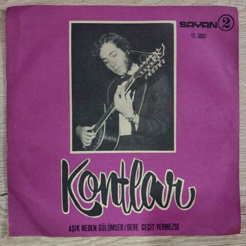 KONTLAR - AŞIK NEDEN GÜLÜMSER / DERE GEÇİT VERMEZSE 45LİK PLAK