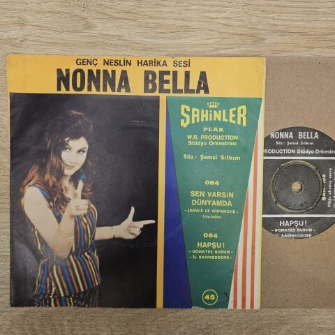 Nonna Bella – Hapşu! / Sen Varsın Dünyamda 45LİK PLAK