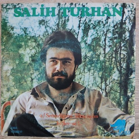Salih Turhan – Sensizliğimi Silmeliyim / Sevme 45LİK PLAK